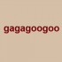 gagagoogoo